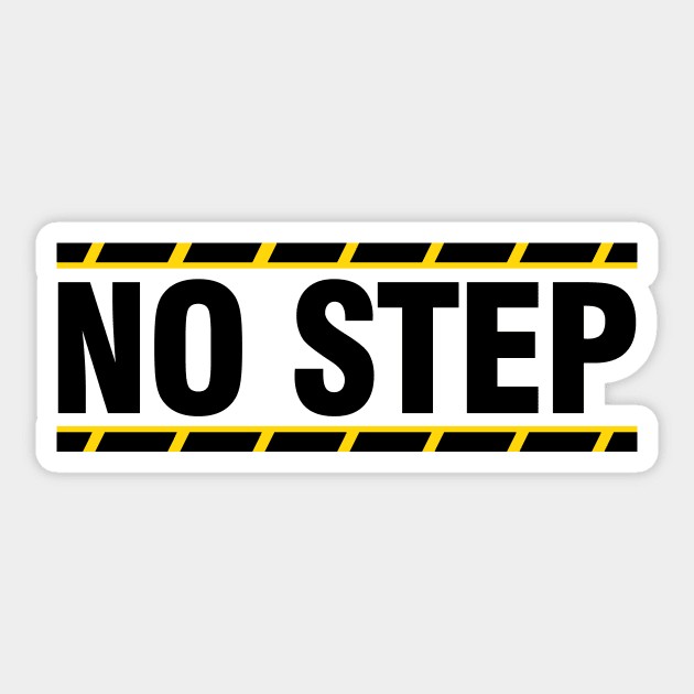 NO STEP Sticker by DesignbyDarryl